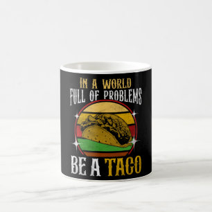 "Be a Taco" Sprichwort - Design des Feinschmeckers Kaffeetasse