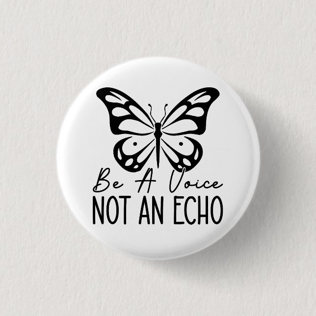 Be a voice not an echo button (Vorderseite)