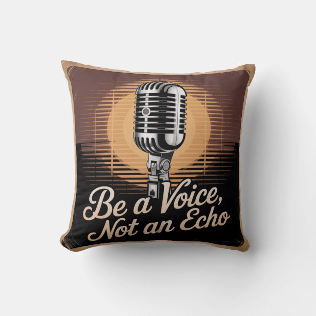 Be A Voice, Not An Echo Kissen (Vorderseite)