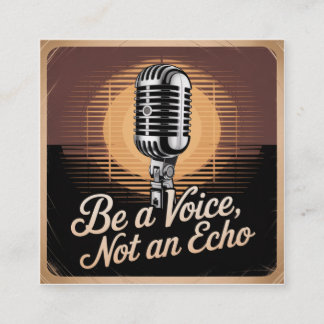 Be A Voice, Not An Echo Quadratische Visitenkarte