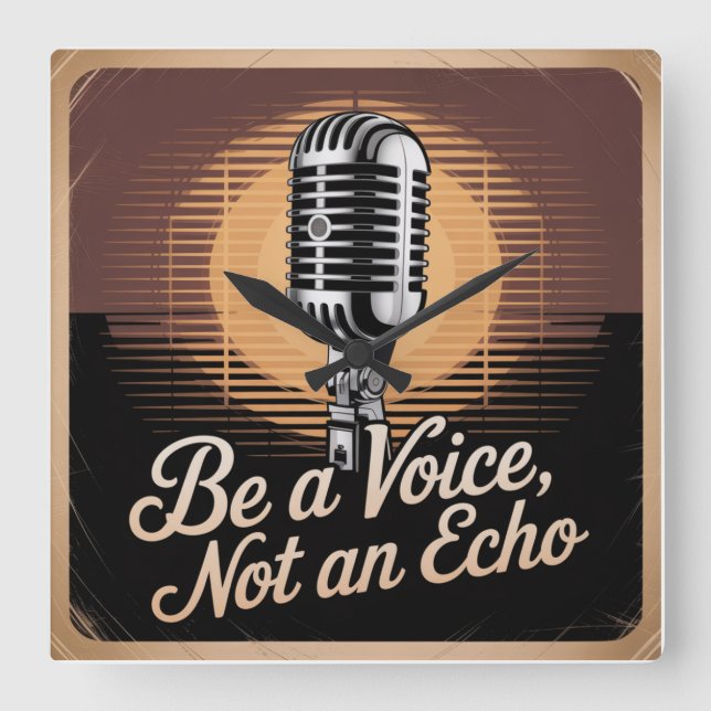 Be A Voice, Not An Echo Quadratische Wanduhr (Vorderseite)