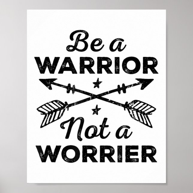 Be A Warrior Not A Worrier Motivational Insrationa Poster (Vorne)