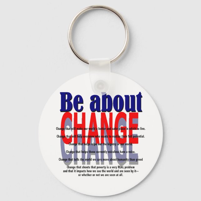 Be about Change Keychain Schlüsselanhänger (Vorderseite)