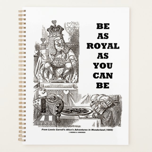 Be As Royal As You Can Be Wonderland Advice (Devant)