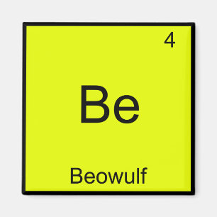Be - Beowulf Funny Chemistry Element Symbol T-Shir Magnet