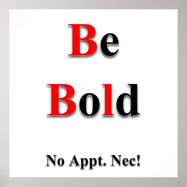Be Bold Poster Matte (Devant)