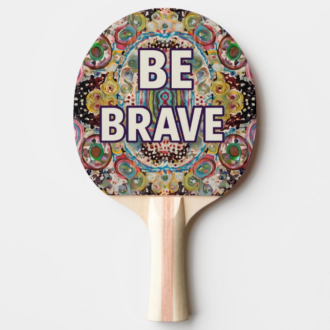 Be Brave - Inspirational Ping Pong Paddles Tischtennis Schläger (Vorderseite)