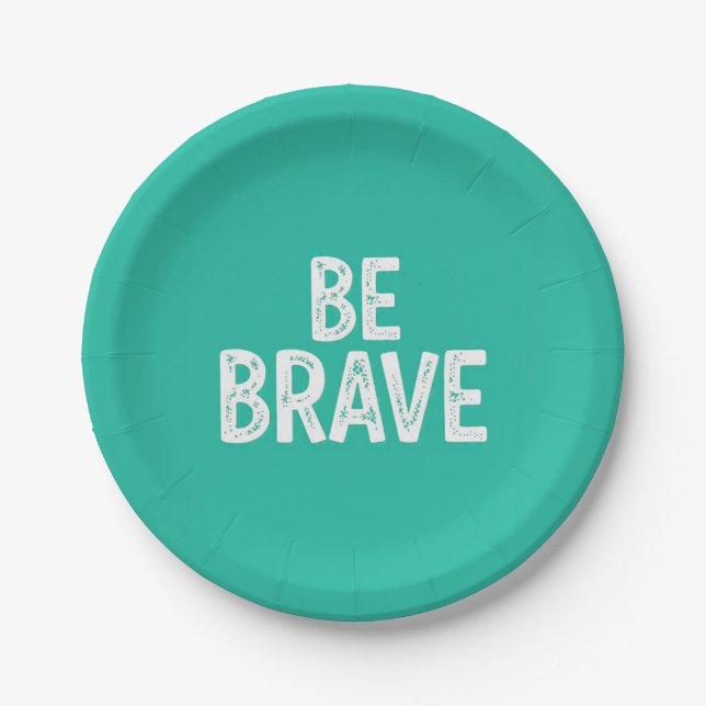 Be brave simple motivational quote pappteller (Vorderseite)