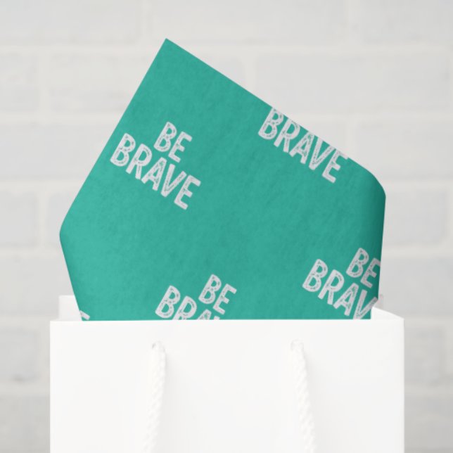 Be brave simple motivational quote seidenpapier (Geschenktüte)