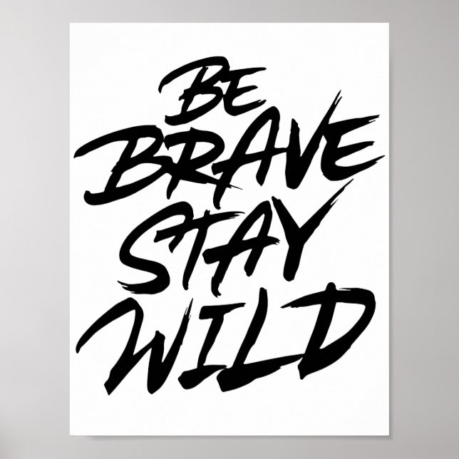 Be brave stay wild poster (Vorne)