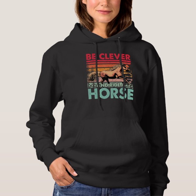 Be clever and ride a Horse Funny Saying Horses Hoodie (Vorderseite)