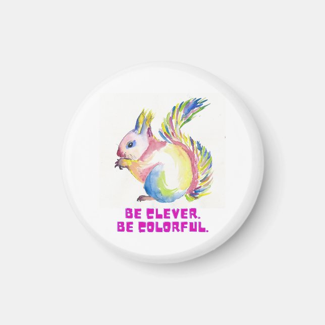 Be Clever. Be Colorful - Watercolor Squirrel Magnet (Vorne)