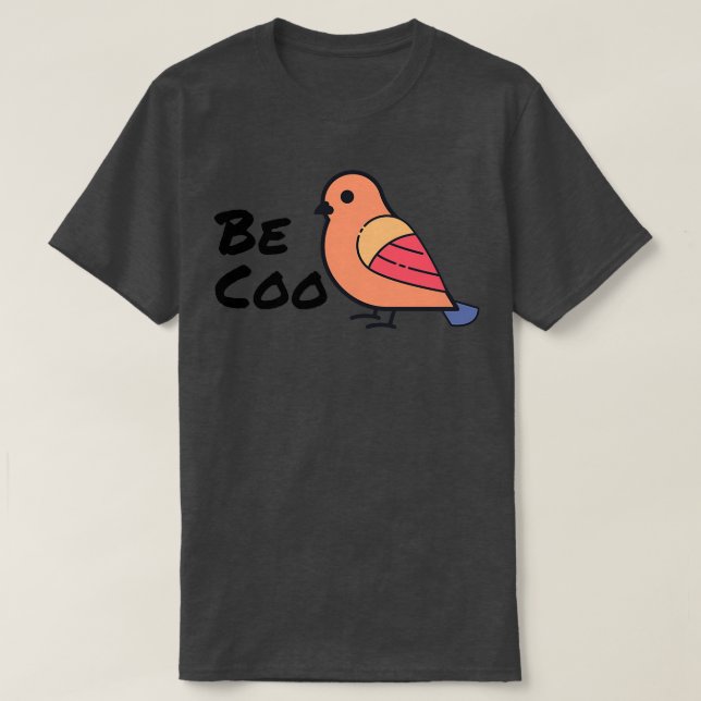 Be Coo Funny Bird Lover T-Shirt (Design vorne)