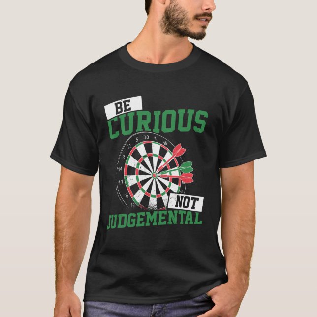 Be Curious No Judgemental Dart Player Darts Bullse T-Shirt (Vorderseite)