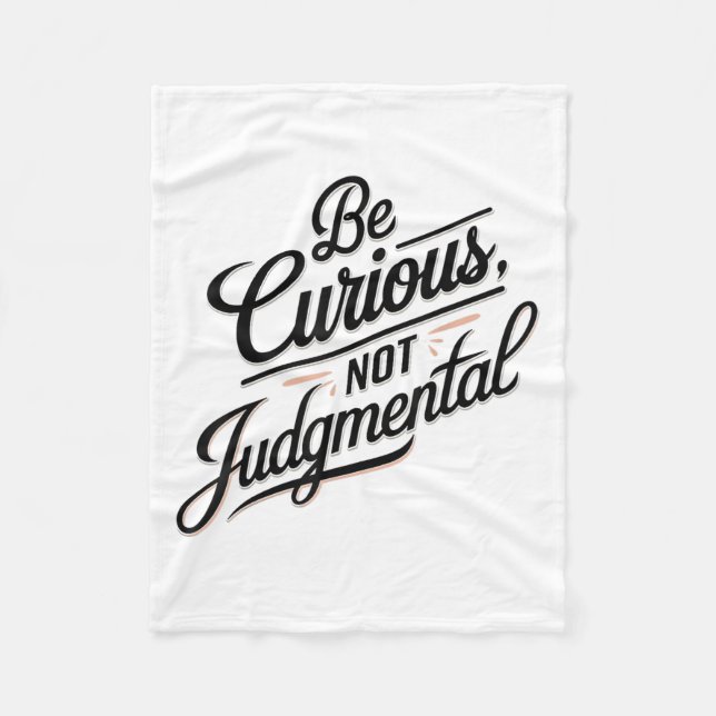 Be Curious Not Judgemental Motivation Insrational  Fleecedecke (Vorderseite)