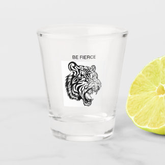 BE FIERCE Shotglas Schnapsglas