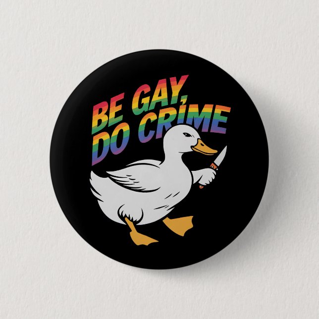 Be Gay Do Crime Funny Gose Regenbogen Pride LGBTQ Button (Vorderseite)
