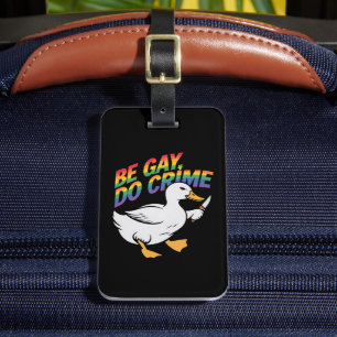 Be Gay Do Crime Funny Gose Regenbogen Pride LGBTQ Gepäckanhänger