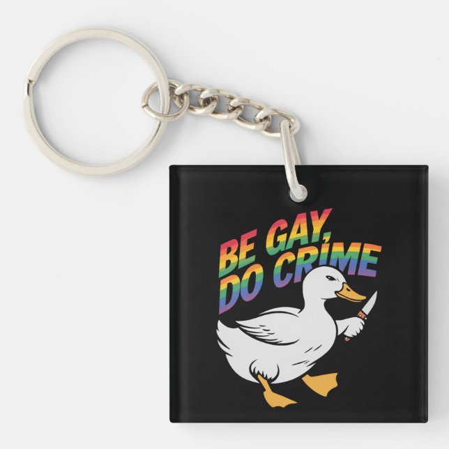 Be Gay Do Crime Funny Gose Regenbogen Pride LGBTQ Schlüsselanhänger (Vorderseite)