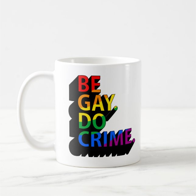 BE GAY DO CRIME KAFFEETASSE (Links)