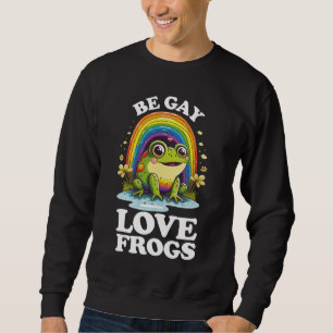 Be Gay Liebe Frogs Funny LGBTQ Pride Rainbow Retro Sweatshirt