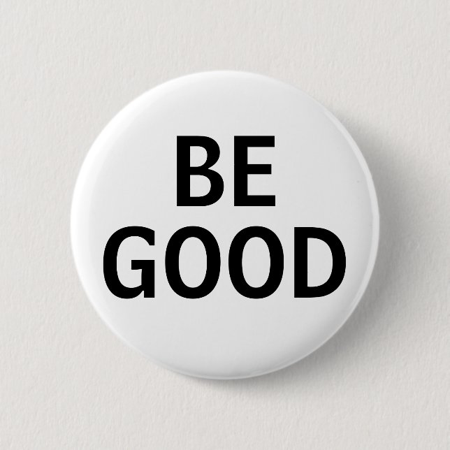 Be Good Button (Vorderseite)