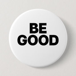 Be Good Button