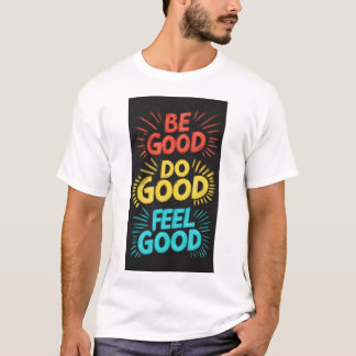 Be Good Do Good Fee Good Royal Luxury T-Shirt