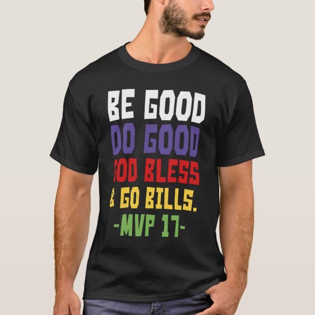 Be good do good god bless and go bills MV  T-Shirt (Vorderseite)