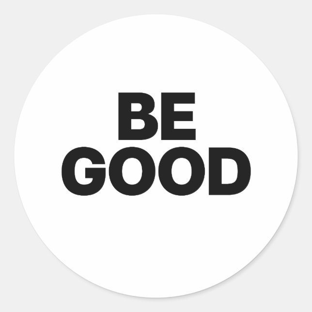 Be Good Runder Aufkleber (Vorderseite)