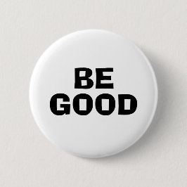 BE GOOD Text White Button