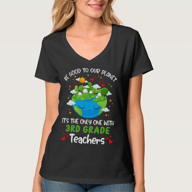 Be Good To Our Planet With 3rd Grade Teacher Earth T-Shirt (Vorderseite)