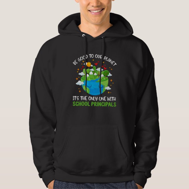 Be Good To Our Planet With School Principals Earth Hoodie (Vorderseite)