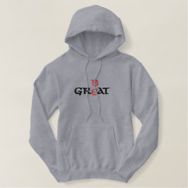 Be Great Hoodie