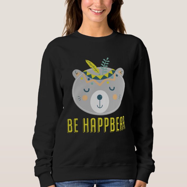 Be Happy Bear Sweatshirt (Vorderseite)