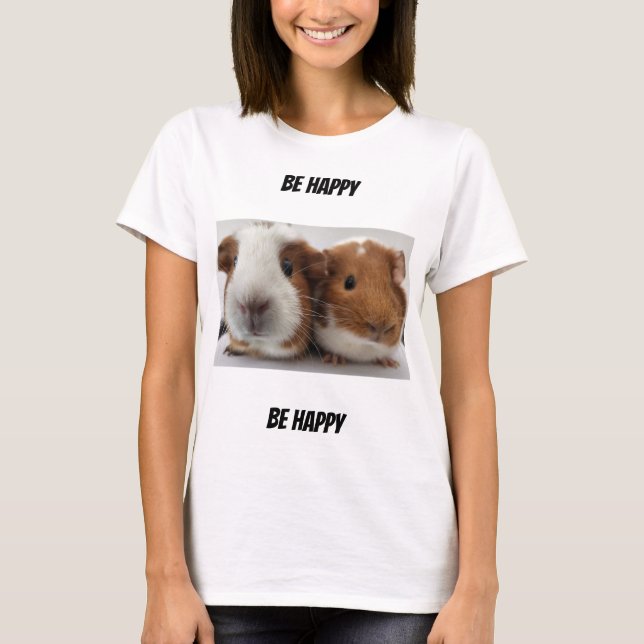 Be Happy Guinea Pig Shirt (Vorderseite)
