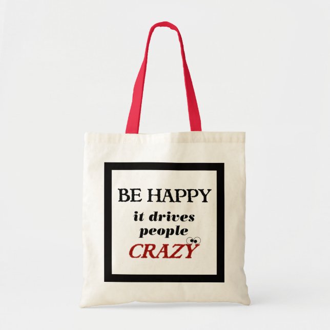 Be Happy it Drive People Crazy Tragetasche (Vorne)