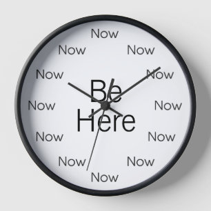 Be Here Now ist Zen™ Rund Uhr