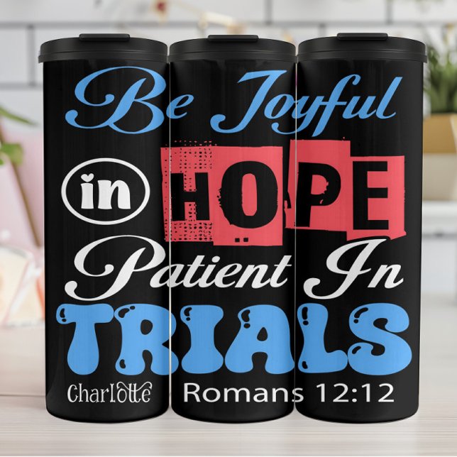 Be Joyful In Hope Romans 12:12 Thermosbecher (Von Creator hochgeladen)