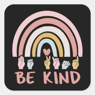 Be Kind ASL III - Amerikanische Gebärdensprache Quadratischer Aufkleber