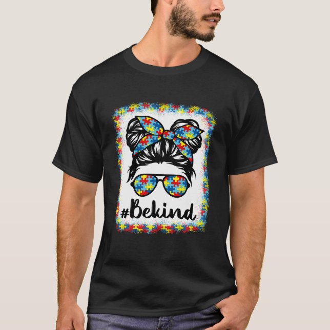 Be Kind Autism Awareness Messy Bun Girl Teacher Au T-Shirt (Vorderseite)