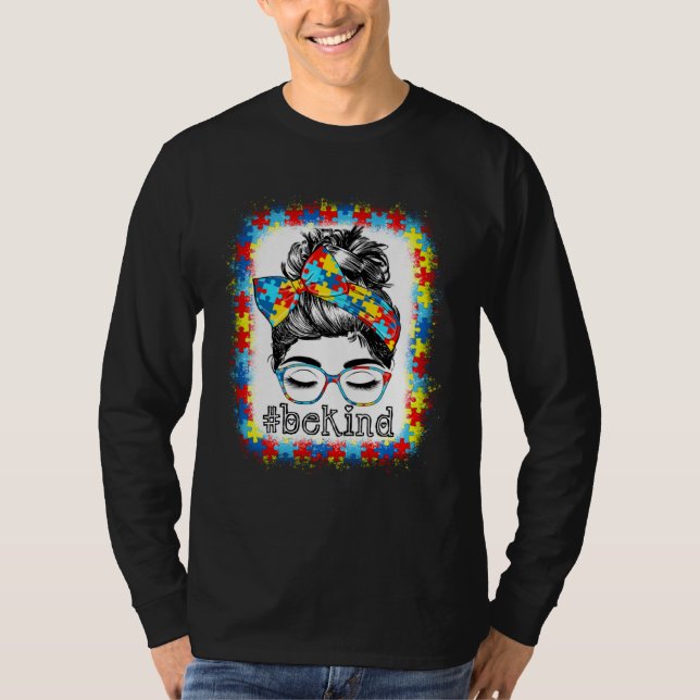 Be Kind Autism Awareness Messy Bun Hair Bleached W T-Shirt (Vorderseite)
