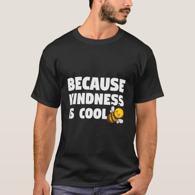 Be Kind Because Kindness Is T-Shirt (Vorderseite)