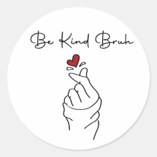 Be Kind Bruh – World Kindness Day Quote Runder Aufkleber