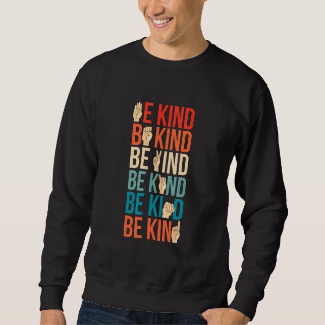 Be Kind Deaf Mute Sign Language Sweatshirt (Vorderseite)