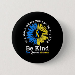 Be Kind Down Awareness Ribbon Sunflower K Button