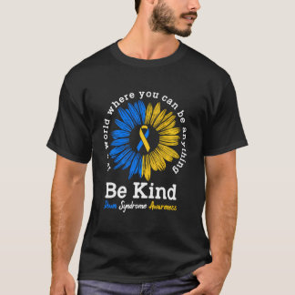 Be Kind Down Awareness Ribbon Sunflower K T-Shirt