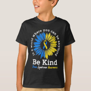 Be Kind Down Awareness Ribbon Sunflower K T-Shirt
