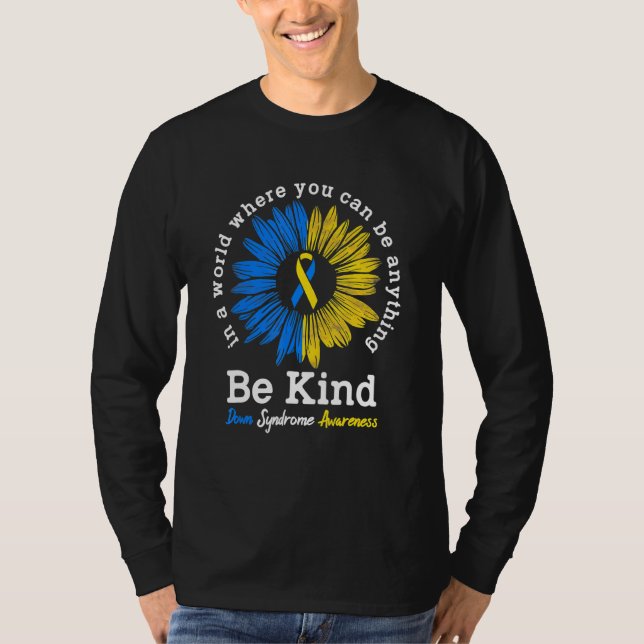Be Kind Down Awareness Ribbon Sunflower K T-Shirt (Vorderseite)