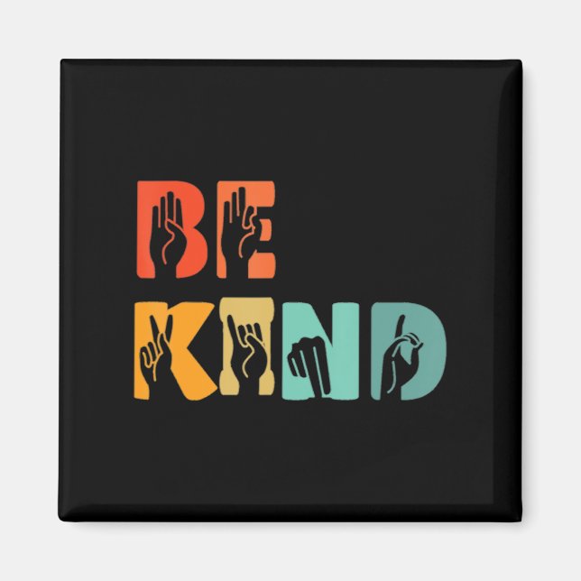 Be Kind Hand Signal Sign Language Unity Day Anti B Magnet (Vorne)